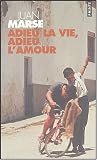 Adieu la vie, adieu l'amour