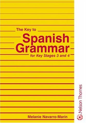 City Travel Guides Discounted  Books : The Key to Spanish Grammar - for Key Stages 3 and 4: For Key Stages 3 and 4 (Key to Grammar)