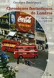 Chroniques fantastiques de Londres de MAYFAIR aux DOCKLANDS