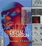 (The)complete guide to the digital 3D design