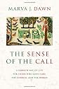 The Sense of the Call: A Sabbath Way of Life for Those Who Serve God, the Church, and the World