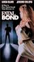 Fatal Bond [VHS]
