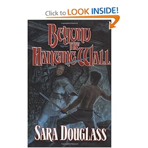 Beyond The Hanging Wall - Sara Douglass 