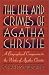 The Life and Crimes of Agatha Christie: A Biographical Companion to the Works of Agatha Christie