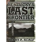 Click here to buy  Kentucky's Last Frontier  by Henry P. Scalf.