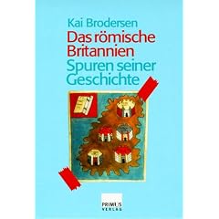 Das r�mische Britannien. Spuren seiner Geschichte