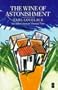 The Wine of Astonishment (Caribbean Writers Series)