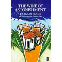 The Wine of Astonishment (Caribbean Writers Series)