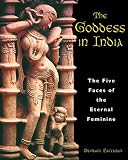 The Goddess in India: The Five Faces of the Eternal Feminine