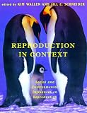 Reproduction in Context: Social and Environmental Influences on Reproduction (Bradford Book)