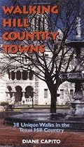 Walking Hill Country Towns: 38 Unique Walks in the Texas Hill Country