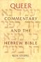 Queer Commentary and the Hebrew Bible (Journal for the Study of the Old Testament)