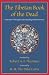 The Tibetan Book of the Dead by Padma Sambhava : Translated By Robert A. F. Thurman ISBN 1855384124