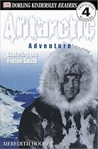 DK Readers: Antarctic Adventure, Exploring the Frozen Continent (Level 4: Proficient Readers)