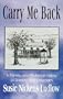 Carry Me Back: A Family and National History of Freedom and Slavery