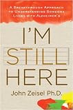 Im Still Here: A New Philosophy of Alzheimers Care