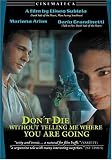 DVD : Don't Die Without Telling Me Where You Are Going