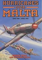 Hurricanes Over Malta: June 1940-April 1942