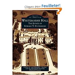 Whitemarsh Hall: The Estate of Edward T. Stotesbury