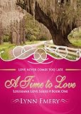 A Time To Love (Louisiana Love Series)