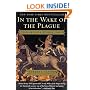 In the Wake of the Plague: The Black Death and the World It Made