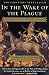 Books : In the Wake of the Plague: The Black Death and the World It Made