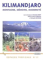 Kilimandjaro : Montagne, m&eacute;moire, modernit&eacute;