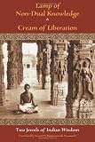 Lamp of Non-Dual Knowledge & Cream of Liberation: Two Jewels of Indian Wisdom (Library of Perennial Philosophy)