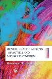 Mental Health Aspects of Autism and Asperger Syndrome