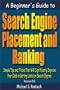 A Beginner's Guide to Search Engine Placement and Ranking