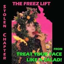 Natural Facelift - The Freez Lift Stolen Chapter from Treat Your Face Like a Salad!-From Free Kindle Books Library Click to Download Free Kindle Book -> Natural Facelift - The Freez Lift Stolen Chapter from Treat Your Face Like a Salad!