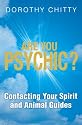 Are You Psychic?: Contacting Your Spirit and Animal Guides