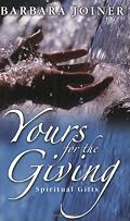 Yours for the Giving: Spiritual Gifts