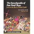The Encyclopedia of Fast Food Toys: Jack in the Box to White Castle (Schiffer Book for Collectors) by Joyce Losonsky and Terry Losonsky