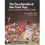 The Encyclopedia of Fast Food Toys: Jack in the Box to White Castle (Schiffer Book for Collectors) book cover