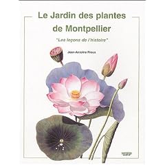 Le Jardin des plantes de Montpellier : Les le�ons de l'histoire
