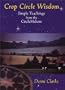 Crop Circle Wisdom: Simple Teachings from the Circlemakers