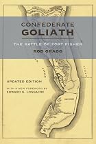 Confederate Goliath: The Battle of Fort Fisher