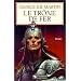 Le Tr�ne de fer, tome 1 : La Glace et le Feu