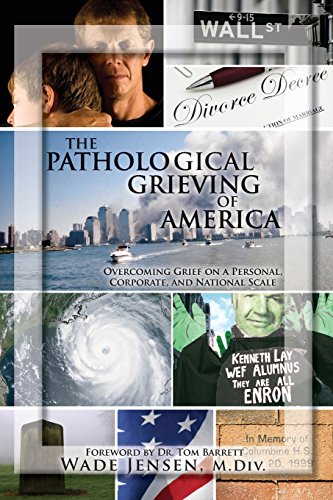 the pathological grieving of america overcoming grief on a personal corporate and naitonal scale
