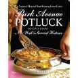 Park Avenue Potluck: Recipes from New York's Savviest Hostesses