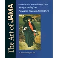 The Art of JAMA: One Hundred Covers and Essays from the Journal of the American Medical Association