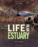 Life in an Estuary: The Chesapeake Bay (Ecoystems in Action)