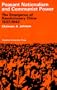 Peasant Nationalism and Communist Power: The Emergence of Revolutionary China, 1937-1945