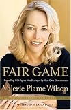 Fair Game How A Top CIA Agent Was Betrayed By Her Own Government