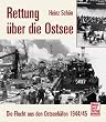 Rettung �ber die Ostsee. Die Flucht aus den Ostseeh�fen