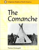 The Comanche (Indigenous Peoples of North America)