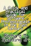 A Quick and Practical Guide for Software Professionals in the 21st Century