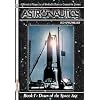 Astronautics: Book 1: Dawn of the Space Age (Apogee Books Space Series) (Bk. 1)