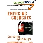 Emerging Churches: Creating Christian Community in Postmodern Cultures by Eddie Gibbs and Ryan K. Bolger